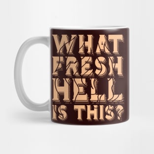 Fresh Hell Mug